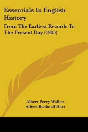 Essentials In English History de Albert Perry Walker