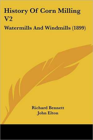 History Of Corn Milling V2 de Richard Bennett