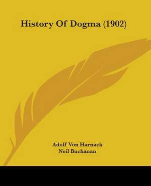 History Of Dogma (1902) de Adolf Von Harnack