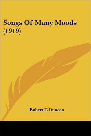 Songs Of Many Moods (1919) de Robert T. Duncan