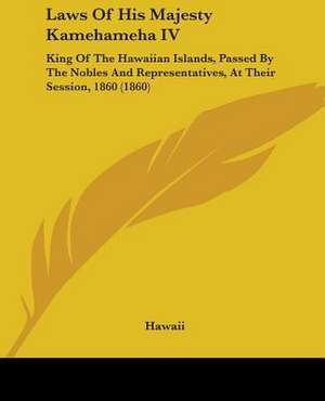 Laws Of His Majesty Kamehameha IV de Hawaii