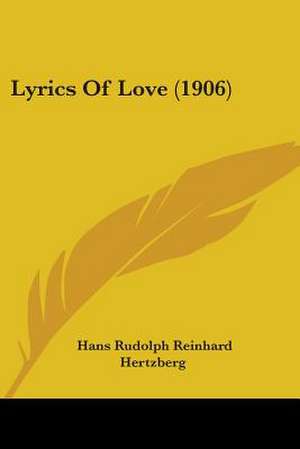 Lyrics Of Love (1906) de Hans Rudolph Reinhard Hertzberg