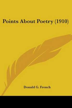 Points About Poetry (1910) de Donald G. French