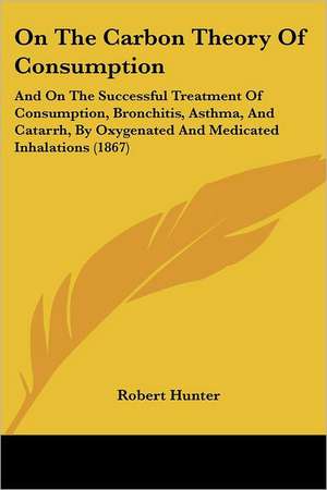 On The Carbon Theory Of Consumption de Robert Hunter