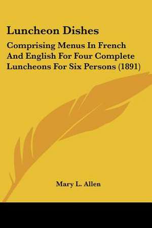 Luncheon Dishes de Mary L. Allen