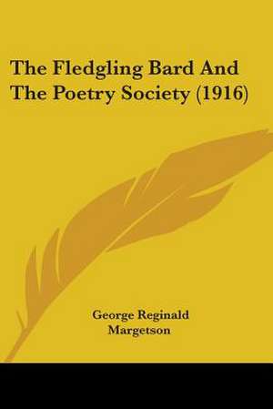 The Fledgling Bard And The Poetry Society (1916) de George Reginald Margetson