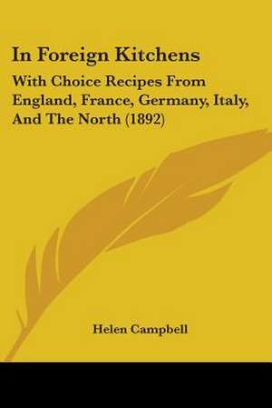 In Foreign Kitchens de Helen Campbell