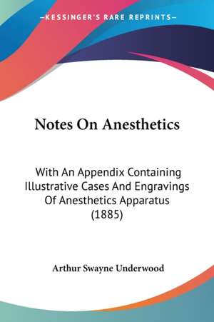 Notes On Anesthetics de Arthur Swayne Underwood