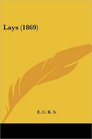 Lays (1869) de E. C. K. S.