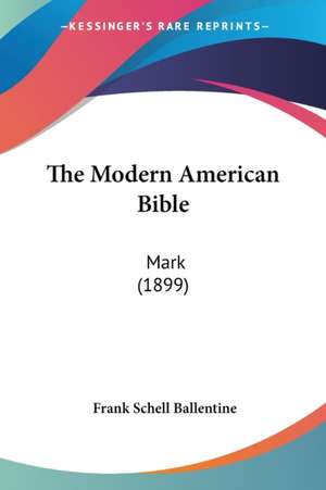 The Modern American Bible de Frank Schell Ballentine