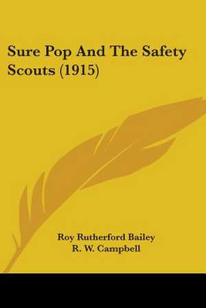 Sure Pop And The Safety Scouts (1915) de Roy Rutherford Bailey