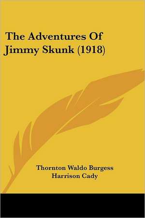 The Adventures Of Jimmy Skunk (1918) de Thornton Waldo Burgess