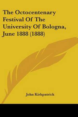 The Octocentenary Festival Of The University Of Bologna, June 1888 (1888) de John Kirkpatrick