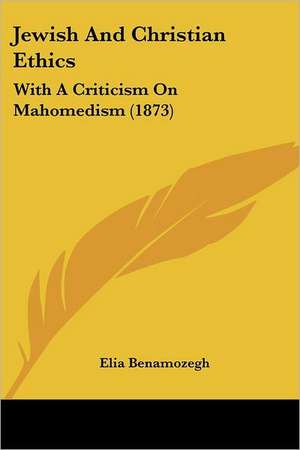 Jewish And Christian Ethics de Elia Benamozegh