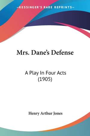 Mrs. Dane's Defense de Henry Arthur Jones