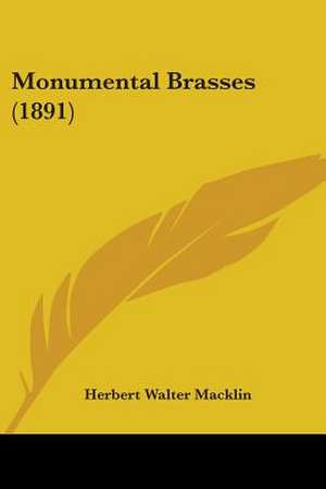 Monumental Brasses (1891) de Herbert Walter Macklin