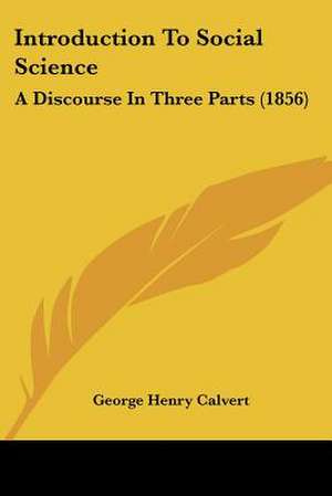 Introduction To Social Science de George Henry Calvert