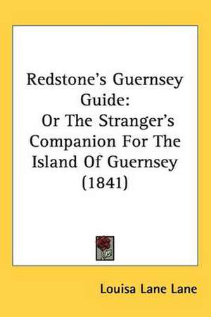 Redstone's Guernsey Guide de Louisa Lane Lane