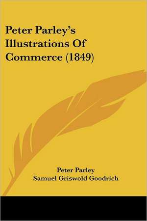 Peter Parley's Illustrations Of Commerce (1849) de Peter Parley