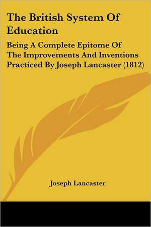 The British System Of Education de Joseph Lancaster