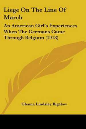 Liege On The Line Of March de Glenna Lindsley Bigelow