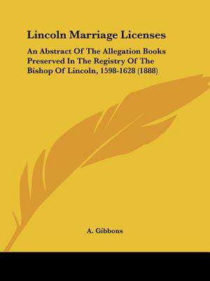 Lincoln Marriage Licenses de A. Gibbons