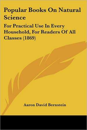 Popular Books On Natural Science de Aaron David Bernstein