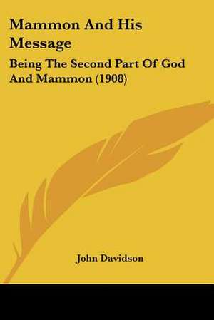 Mammon And His Message de John Davidson