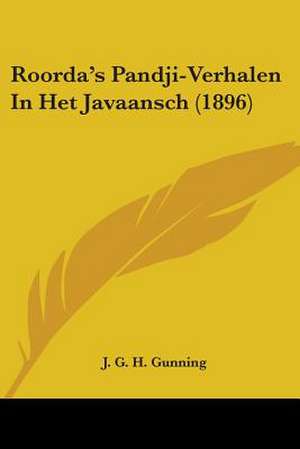 Roorda's Pandji-Verhalen In Het Javaansch (1896) de J. G. H. Gunning