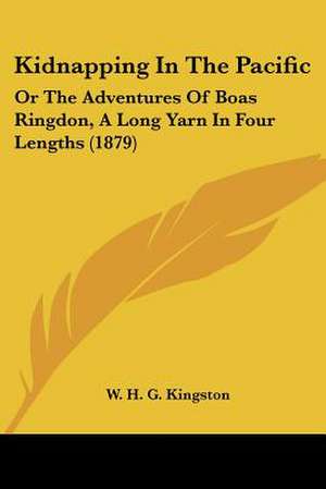 Kidnapping In The Pacific de W. H. G. Kingston