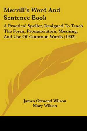 Merrill's Word And Sentence Book de James Ormond Wilson