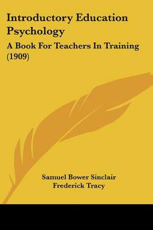 Introductory Education Psychology de Samuel Bower Sinclair