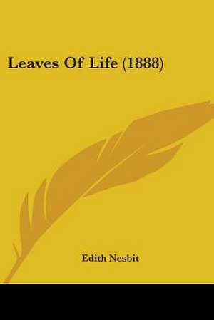 Leaves Of Life (1888) de Edith Nesbit