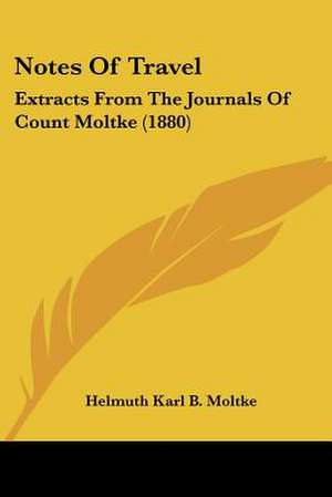 Notes Of Travel de Helmuth Karl B. Moltke