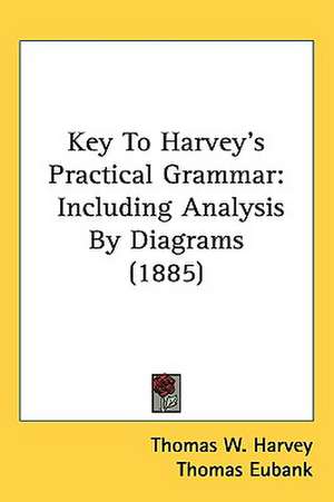 Key To Harvey's Practical Grammar de Thomas W. Harvey