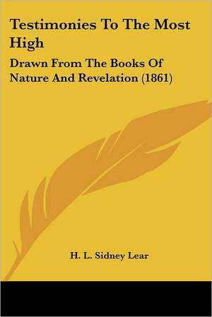 Testimonies To The Most High de H. L. Sidney Lear