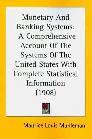 Monetary And Banking Systems de Maurice Louis Muhleman