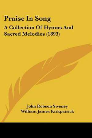 Praise In Song de John Robson Sweney