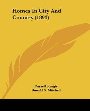 Homes In City And Country (1893) de Russell Sturgis