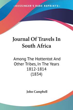 Journal Of Travels In South Africa de John Campbell