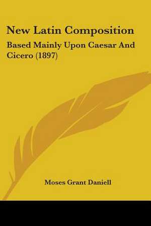 New Latin Composition de Moses Grant Daniell