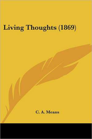 Living Thoughts (1869) de C. A. Means