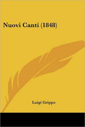 Nuovi Canti (1848) de Luigi Grippo