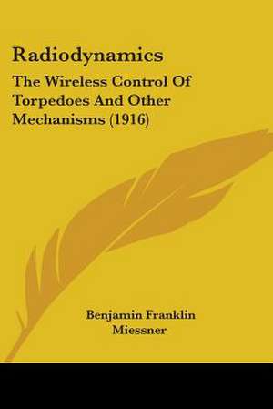 Radiodynamics de Benjamin Franklin Miessner