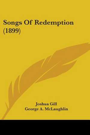 Songs Of Redemption (1899) de Joshua Gill