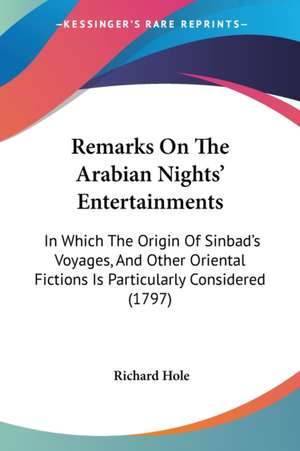 Remarks On The Arabian Nights' Entertainments de Richard Hole