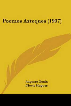 Poemes Azteques (1907) de Auguste Genin