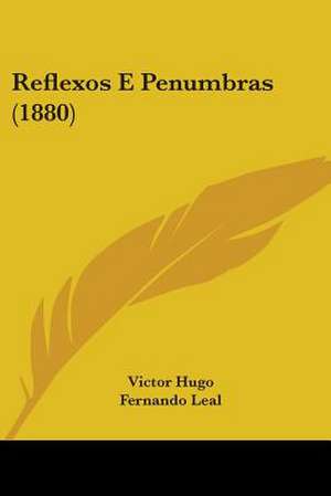 Reflexos E Penumbras (1880) de Victor Hugo