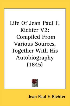 Life Of Jean Paul F. Richter V2 de Jean Paul F. Richter