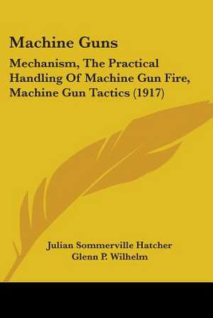 Machine Guns de Julian Sommerville Hatcher